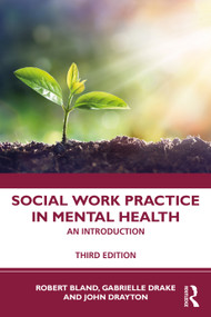 Social Work Practice in Mental Health (An Introduction) - 9781760529499 by Robert Bland, Gabrielle Drake, John Drayton, Ann Tullgren, 9781760529499