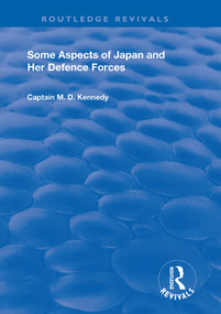 Some Aspects of Japan and Her Defence Forces (1928) - 9781138603431 by M.D. Kennedy, 9781138603431