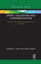 Sport, Education and Corporatisation (Spaces of Connection, Contestation and Creativity) - 9780367671853 by Geoffery Z. Kohe, Holly Collison, 9780367671853