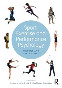 Sport, Exercise, and Performance Psychology (Theories and Applications) - 9781138655539 by Angus Mugford, J. Gualberto Cremades, 9781138655539