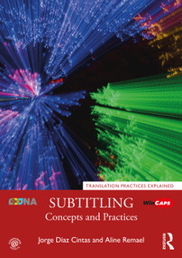 Subtitling (Concepts and Practices) by Jorge Díaz Cintas, Aline Remael, 9781138940543