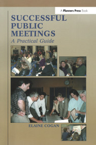 Successful Public Meetings, 2nd ed. (A Practical Guide) - 9781884829383 by Elaine Cogan, 9781884829383
