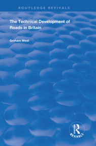 The Technical Development of Roads in Britain - 9781138743212 by Graham West, 9781138743212