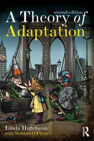 A Theory of Adaptation - 9780415539388 by Linda Hutcheon, 9780415539388