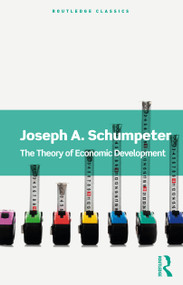 The Theory of Economic Development - 9780367705268 by Joseph A. Schumpeter, 9780367705268