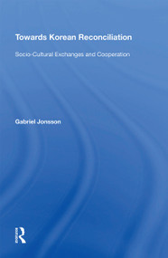 Towards Korean Reconciliation (Socio-Cultural Exchanges and Cooperation) - 9781138358485 by Gabriel Jonsson, 9781138358485
