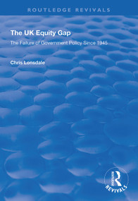 The UK Equity Gap (The Failure of Government Policy Since 1945) - 9781138360723 by Chris Lonsdale, 9781138360723