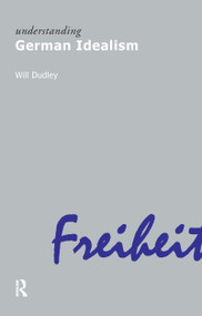 Understanding German Idealism - 9781844650965 by Will Dudley, 9781844650965
