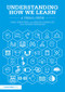 Understanding How We Learn (A Visual Guide) - 9781138561724 by Yana Weinstein, Megan Sumeracki, Oliver Caviglioli, 9781138561724