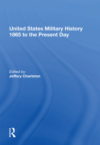 United States Military History 1865 to the Present Day - 9781138357877 by Jeffery Charlston, 9781138357877