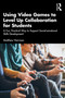 Using Video Games to Level Up Collaboration for Students (A Fun, Practical Way to Support Social-emotional Skills Development) by Matthew Harrison, 9780367458829
