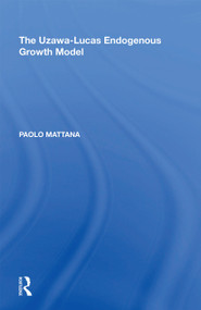 The Uzawa-Lucas Endogenous Growth Model - 9781138357679 by Paolo Mattana, 9781138357679