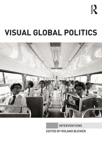 Visual Global Politics by Roland Bleiker, 9780415726078