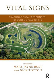 Vital Signs (Psychological Responses to Ecological Crisis) - 9781780490489 by Mary-Jayne Rust, Nick Totton, 9781780490489