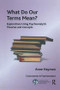 What Do Our Terms Mean? (Explorations Using Psychoanalytic Theories and Concepts) - 9781780491837 by Anne Hayman, 9781780491837