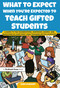 What to Expect When You're Expected to Teach Gifted Students by Kari Lockhart, 9781618219077