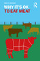 Why It's OK to Eat Meat by Dan C. Shahar, 9780367172763