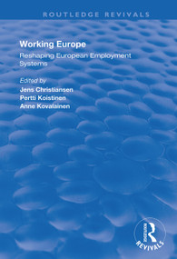 Working Europe (Reshaping European employment systems) - 9781138359093 by Jens Christiansen, Pertti Koistinen, Anne Kovalainen, 9781138359093