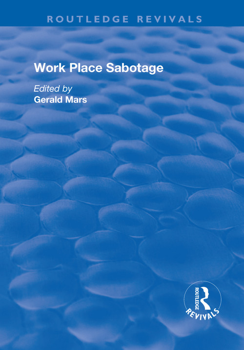 Work Place Sabotage - 9781138636354 by Gerald Mars, 9781138636354