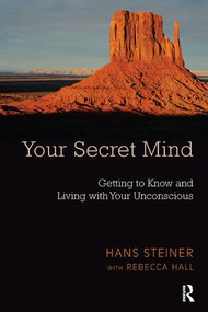 Your Secret Mind (Getting to Know and Living with Your Unconscious) - 9781782204954 by Hans Steiner, Rebecca Hall, 9781782204954