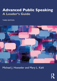 Advanced Public Speaking (A Leader's Guide) - 9781032531861 by Michael J. Hostetler, Mary L. Kahl, 9781032531861