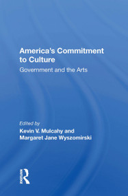 America's Commitment To Culture (Government And The Arts) by Kevin V Mulcahy, 9780367156978