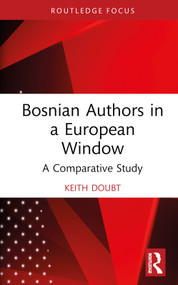 Bosnian Authors in a European Window (A Comparative Study) by Keith Doubt, 9781032619637