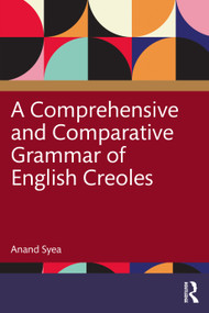 A Comprehensive and Comparative Grammar of English Creoles by Anand Syea, 9780367897369