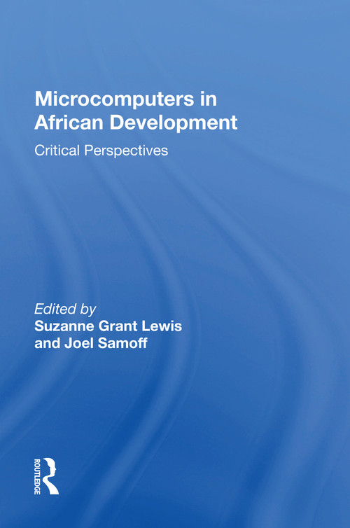 Microcomputers In African Development (Critical Perspectives) by Suzanne Grant Lewis, 9780367171698