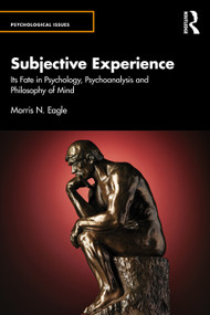 Subjective Experience (Its Fate in Psychology, Psychoanalysis and Philosophy of Mind) - 9781032686950 by Morris N. Eagle, 9781032686950