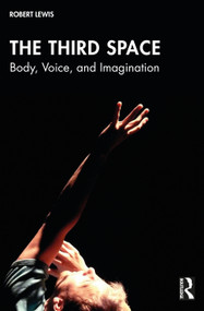 The Third Space (Body, Voice, and Imagination) by Robert Lewis, 9781032449401