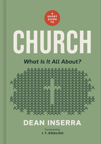 A Short Guide to Church by Dean Inserra, 9781430091950
