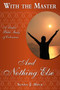 With the Master And Nothing Else by Susan Heck, 9781636643267