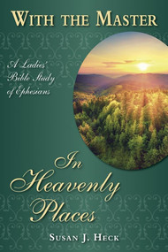 With the Master In Heavenly Places by Susan Heck, 9781636643304