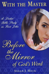 With the Master Before the Mirror of God's Word by Susan Heck, 9781636643335
