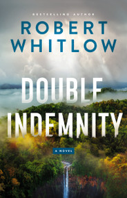 Double Indemnity (A Legal Suspense) - 9780785234746 by Robert Whitlow, 9780785234746