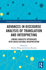 Advances in Discourse Analysis of Translation and Interpreting (Linking Linguistic Approaches with Socio-cultural Interpretation) - 9780367548162 by Binhua Wang, Jeremy Munday, 9780367548162