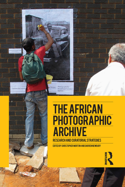 The African Photographic Archive (Research and Curatorial Strategies) - 9781474284660 by Christopher Morton, Darren Newbury, 9781474284660