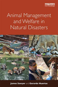 Animal Management and Welfare in Natural Disasters - 9781138190696 by James Sawyer, Gerardo Huertas, 9781138190696