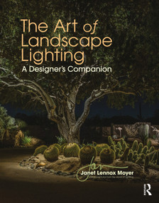 The Art of Landscape Lighting (A Designer's Companion) by Janet Lennox Moyer, 9780367193584