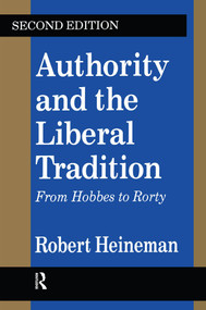 Authority and the Liberal Tradition (From Hobbes to Rorty) - 9781560007142 by Robert Heineman, 9781560007142