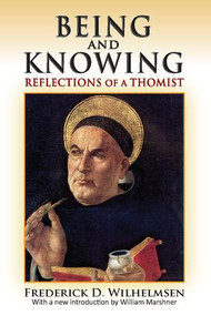 Being and Knowing (Reflections of a Thomist) - 9781412862592 by Frederick D. Wilhelmsen, 9781412862592