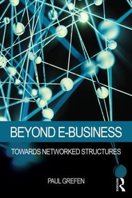 Beyond E-Business (Towards networked structures) - 9781138801776 by Paul Grefen, 9781138801776