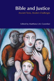 Bible and Justice (Ancient Texts, Modern Challenges) - 9781845535278 by Matthew J. M. Coomber, 9781845535278