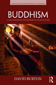 Buddhism (A Contemporary Philosophical Investigation) - 9780415789158 by David Burton, 9780415789158