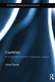Capitalism (A Companion to Marx's Economy Critique) - 9781138800403 by Johan Fornäs, 9781138800403
