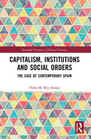Capitalism, Institutions and Social Orders (The Case of Contemporary Spain) - 9780367567224 by Pedro M. Rey-Araújo, 9780367567224