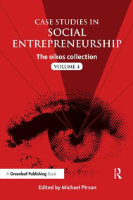 Case Studies in Social Entrepreneurship (The oikos collection Vol. 4) - 9781783530502 by Michael Pirson, 9781783530502