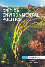 Critical Environmental Politics - 9780415631228 by Carl Death, 9780415631228
