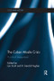 The Cuban Missile Crisis (A Critical Reappraisal) by Len Scott, R. Gerald Hughes, 9780415787161